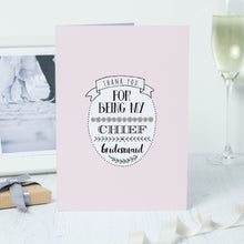 Load image into Gallery viewer, 'Thank You For Being My Chief Bridesmaid' Card
