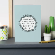 Load image into Gallery viewer, On What Would Have Been Your Wedding Day Card - blue