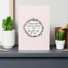 Load image into Gallery viewer, On What Would Have Been Your Wedding Day Card - blush
