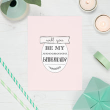 Load image into Gallery viewer, &#39;Thank You For Being My Bridesmaid&#39; Card
