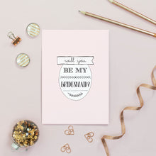 Load image into Gallery viewer, Will You Be My Bridesmaid Card
